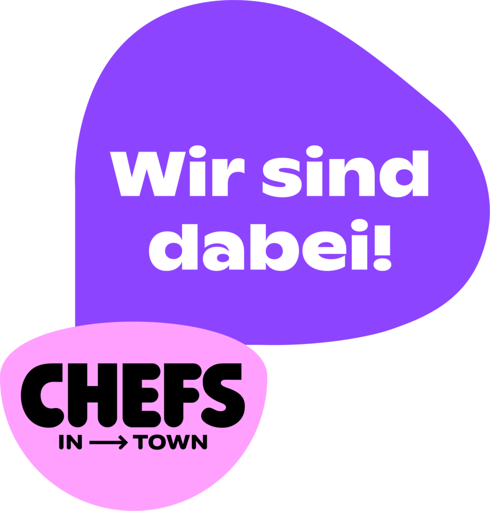 Chefs in Town, wir sind dabei!